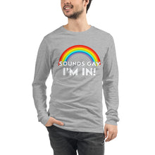 Load image into Gallery viewer, Sounds Gay! Unisex Long Sleeve Tee