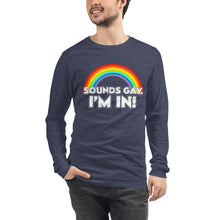Load image into Gallery viewer, Sounds Gay! Unisex Long Sleeve Tee