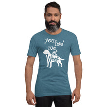 Load image into Gallery viewer, You Had Me At Woof Short-Sleeve Unisex T-Shirt