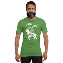 Load image into Gallery viewer, You Had Me At Woof Short-Sleeve Unisex T-Shirt