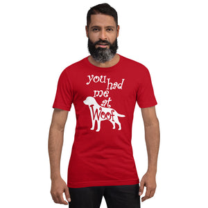 You Had Me At Woof Short-Sleeve Unisex T-Shirt